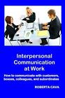 Interpersonal Communication at Work: How to com. Cava<|