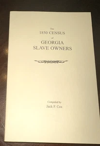 The 1850 CENSUS of GEORGIA SLAVE OWNERS Compiled by Jack F Cox (1999, PB) - Bild 1 von 4