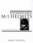  Post-World War II M-1 Helmets by Mark A. Reynosa 9780764310331 NEW Book