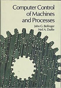Computersteuerung von Maschinen und Prozessen von John G. Bollinger (1988)