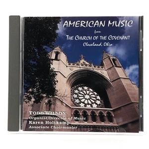 American Music from the Church of the Covenant Todd Wilson Organ (CD, 1995) Ohio - Picture 1 of 6