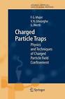 Charged Particle Traps: Physics and Techniques of Charged Particle Field Confine