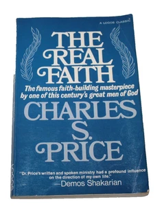 The Real Faith Charles S Price 1972 Paperback Logos International Edition - Picture 1 of 3