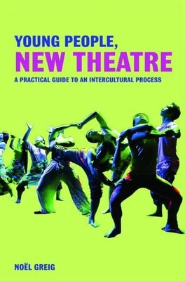 Young People, New Theatre: A Practical ..., Greig, Noël - Image 1 of 2