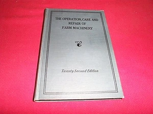John Deere Orig. 22nd Edition 1940s Hard Cover Book Operation Care Of Machinery  - Picture 1 of 8