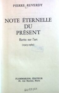 Note Eternelle du Present: Ecrits sur l'art 1923-1960. Reverdy, Pierre: