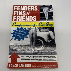Fenders, Fins and Friends Confessions of a Car Guy by Lance Lambert 2013 SIGNED - Picture 1 of 5