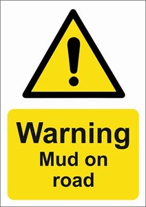 WARNING MUD ON ROAD SIGN A5/A4/A3  SITE SIGN / SAFETY SIGN / SITE SIGNAGE - Picture 1 of 1