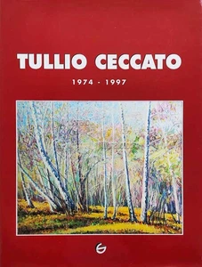 RIZZI P. - Tullio Ceccato 1974/1997 - G. S. Stampa - 1998 (AUTOGRAFATO) - Picture 1 of 1
