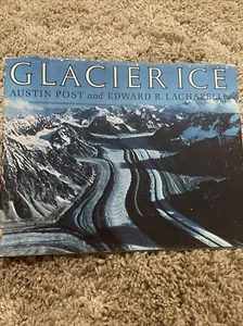 Rare Signed Glacier Ice Austin Post Edward R LaChapelle 1971 Photos HC 1st Ed DJ - Imagen 1 de 23
