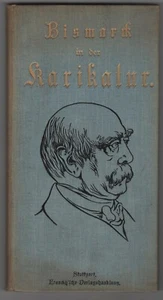 Walther: Bismarck in der Karikatur (mit 230 Karikaturen) um 1900 - Bild 1 von 6
