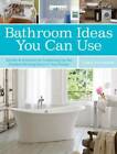 Bathroom Ideas You Can Use: Secrets  Solutions for Freshening Up th - VERY GOOD