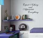 Expect Nothing Appreciate Everything QUOTE sticker decal vinyl wall art EA2