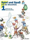 Spiel und Spaß mit der Blockflöte Bd.1: Schule für die S... | Buch | Zustand gut