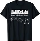 NEW LIMITED If Lost Return To Band Room Funny Marching Band T-Shirt