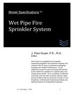 Model Specifications: Wet Pipe Fire Sprinkler System: Volume 12.by Guyer New<|