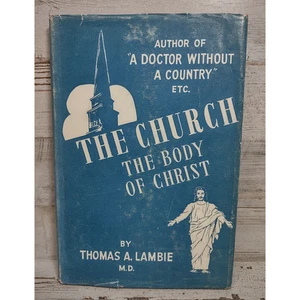 The Church The Body of Christ by Thomas A Lambie MD Hardcover w/ DJ 1946 - Bild 1 von 13