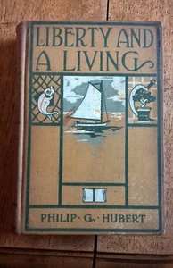 1904 Liberty and a Living P G Hubert ~ "GOOD LIFE" Gardening, Fishing, Hunting - Picture 1 of 5
