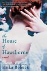 Erika Robuck The House Of Hawthorne (Poche)