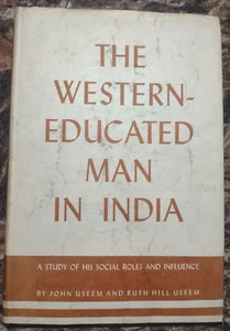 The Western-Educated Man in India by John Useem -1955 -HCwDJ -India History. - Picture 1 of 15