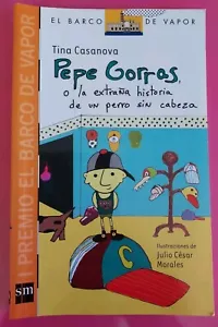 Pepe Gorras O La Extrana Historia De Un Perro Sin Cabeza Por Tina Casanova #5082 - Bild 1 von 5