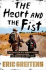 The Heart And The Fist : The Education Of A Humanitarian, The Mak
