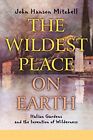 Wildest Place On Earth: Italian Gardens And The Invention Of Wilderness (Merl<|