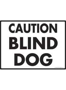 Caution Blind Dog - Handicap Dog Exterior Rustproof Aluminum Sign - 12 x 9 - Picture 1 of 2