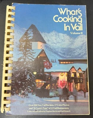 Whats Cooking In Vail Volume II By Daphne Slevin & Gail Strauch Spiral Bound - Image 1 of 2