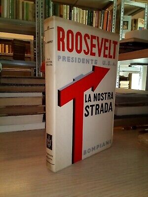Franklin D. Roosevelt La Nostra Strada (On Our Way) Bompiani Editore 1934 • 10€