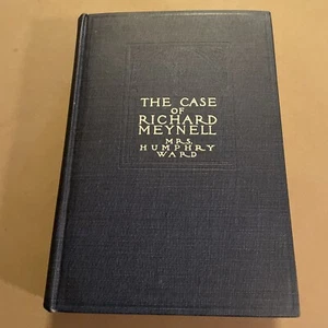 The Case Of Richard Meynell by Mrs. Humphry Ward 1911 First Edition - Foto 1 di 12