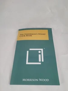 The Fisherman's Wharf Cook Book; Morrison Wood - Imagen 1 de 1