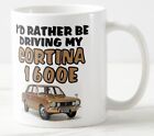 I'D RATHER BE DRIVING MY CORTINA 1600E ~ MUG ~ classic mk2 ford car mugs