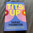 Tits Up: What Sex Workers, Bankierzy mleka, Chirurdzy plastyczni.. by Sarah Thornton Nowość
