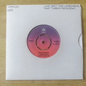 Complex: Who Got The Love / She Turns Me On 7" Single 7N 45589 - Picture 1 of 11