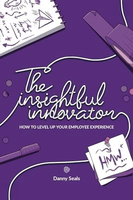 The Insightful Innovator: How to level..., Seals, Danny - Image 1 of 2