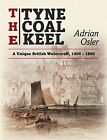 Adrian Osler The Tyne Coal Keel (Taschenbuch)
