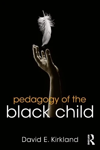 David E. Kirkland Pedagogy of the Black Child (Paperback) (UK IMPORT) - Image 1 of 1