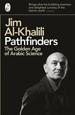 Pathfinders: The Golden Age of Arabic Science by Al-Khalili, Jim Book The Fast - Image 1 of 2