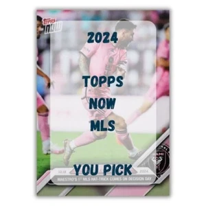 2024 Topps Now MLS - You PIck - Picture 1 of 45