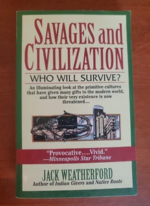 Savages & Civilization by Jack Weatherford - Paperback - Picture 1 of 7