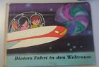 Dieters Fahrt in den Weltraum 1964 ~ sehr schönes altes  Kinderbuch 