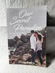 OUR SECRET PARADISE (A MARRIAGE ON THE ROCK BOOK) By Jimmy Evans Mint Condition - Foto 1 di 1