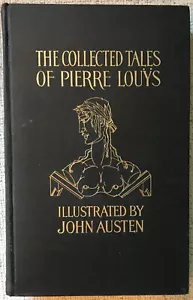 " THE COLLECTED TALES OF PIERRE LOUYS " 1930 HC VG LTD SIGNED ED JOHN AUSTEN - Foto 1 di 6