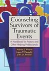 Counseling Survivors Of Traumatic Events A Han Weaver Flannelly Preston