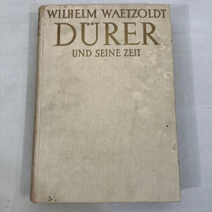 Wilhelm Waetzoldt Durer Und Seine Zeit 1935 German Biography Antique Book - Picture 1 of 13