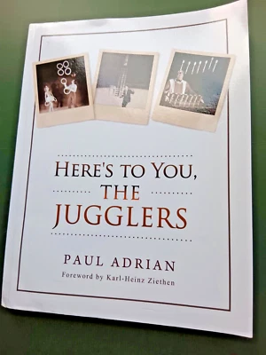 2018 book HERE´s TO YOU, THE JUGGLERS Paul Adrian new photos circus cirque circo - Bild 1 von 4