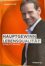 Hauptgewinn Lebensqualität Erfolg in 5 Wochen ! von Matthias Herzog - Neu