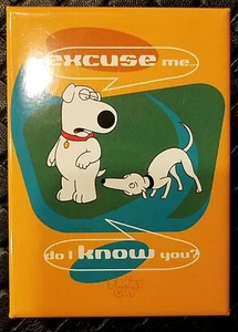 BRIAN EXCUSE ME DO I KNOW YOU ? FAMILY GUY FRIG MAGNET MINT 2.5x3.5" - Picture 1 of 1