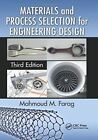 Materials and Process Selection for Engineering Design, Third Edition Farag, Mah